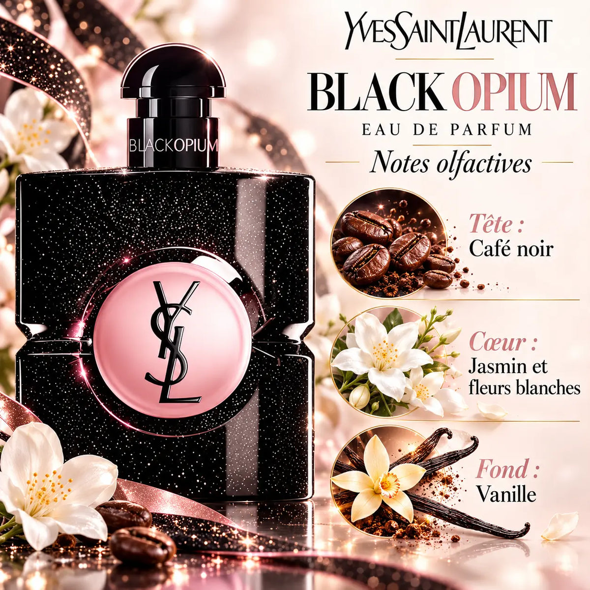Yves Saint Laurent Black Opium Eau de Parfum Femme 90 ml, flacon noir scintillant, notes de café noir, jasmin, fleurs blanches et vanille.