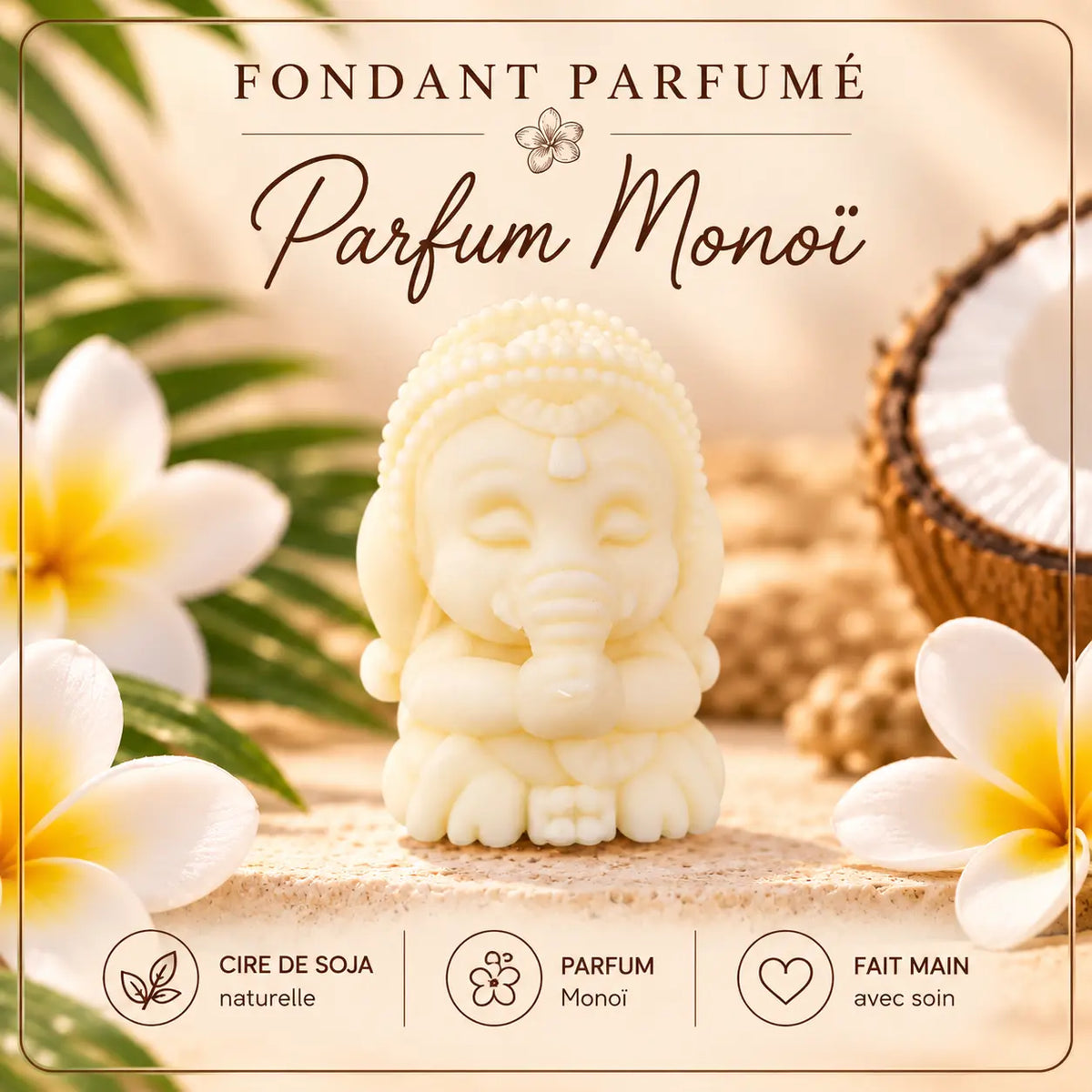 Fondants Parfumés Monoï à la Cire de Soja La Casa Del José