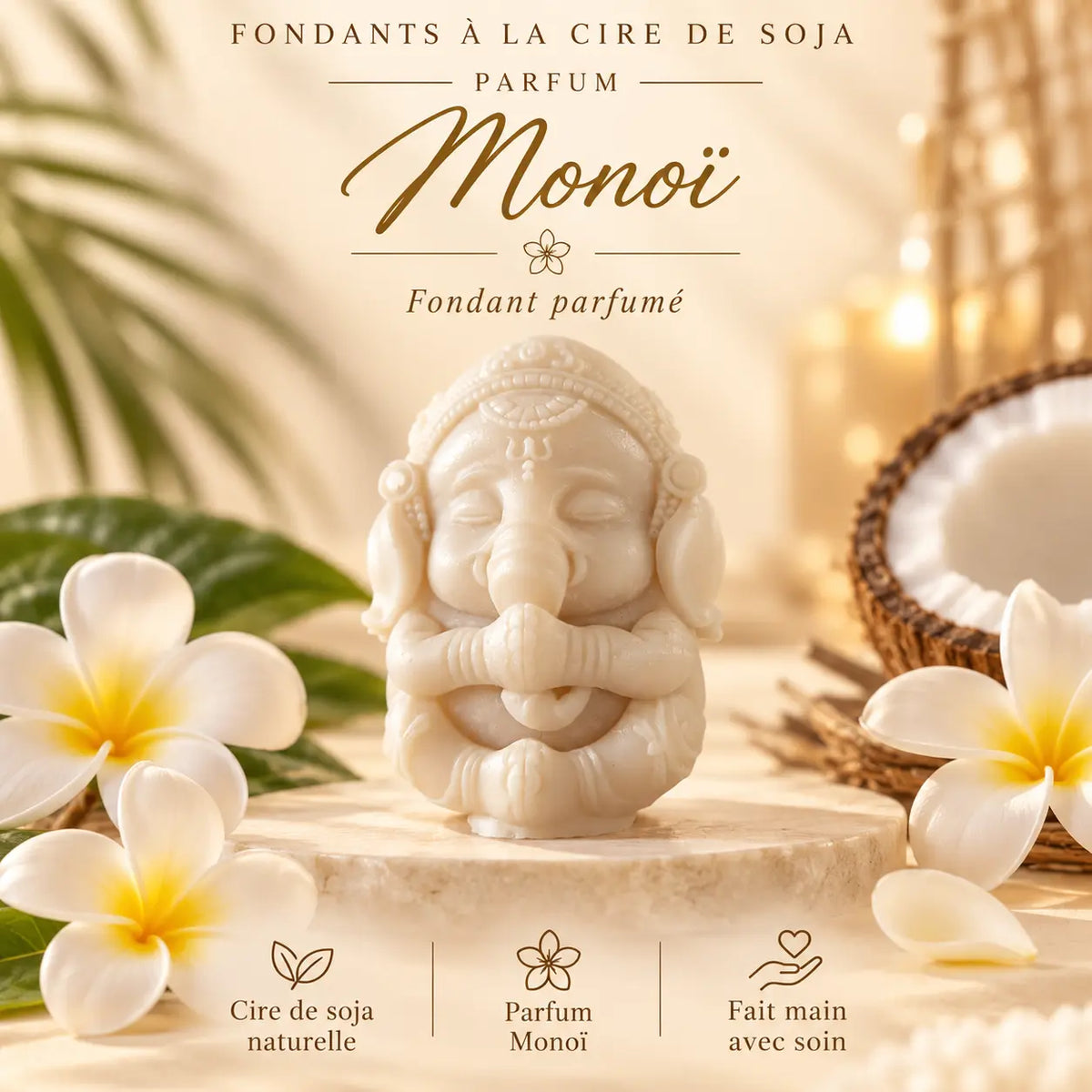 Fondants Parfumés Monoï à la Cire de Soja La Casa Del José