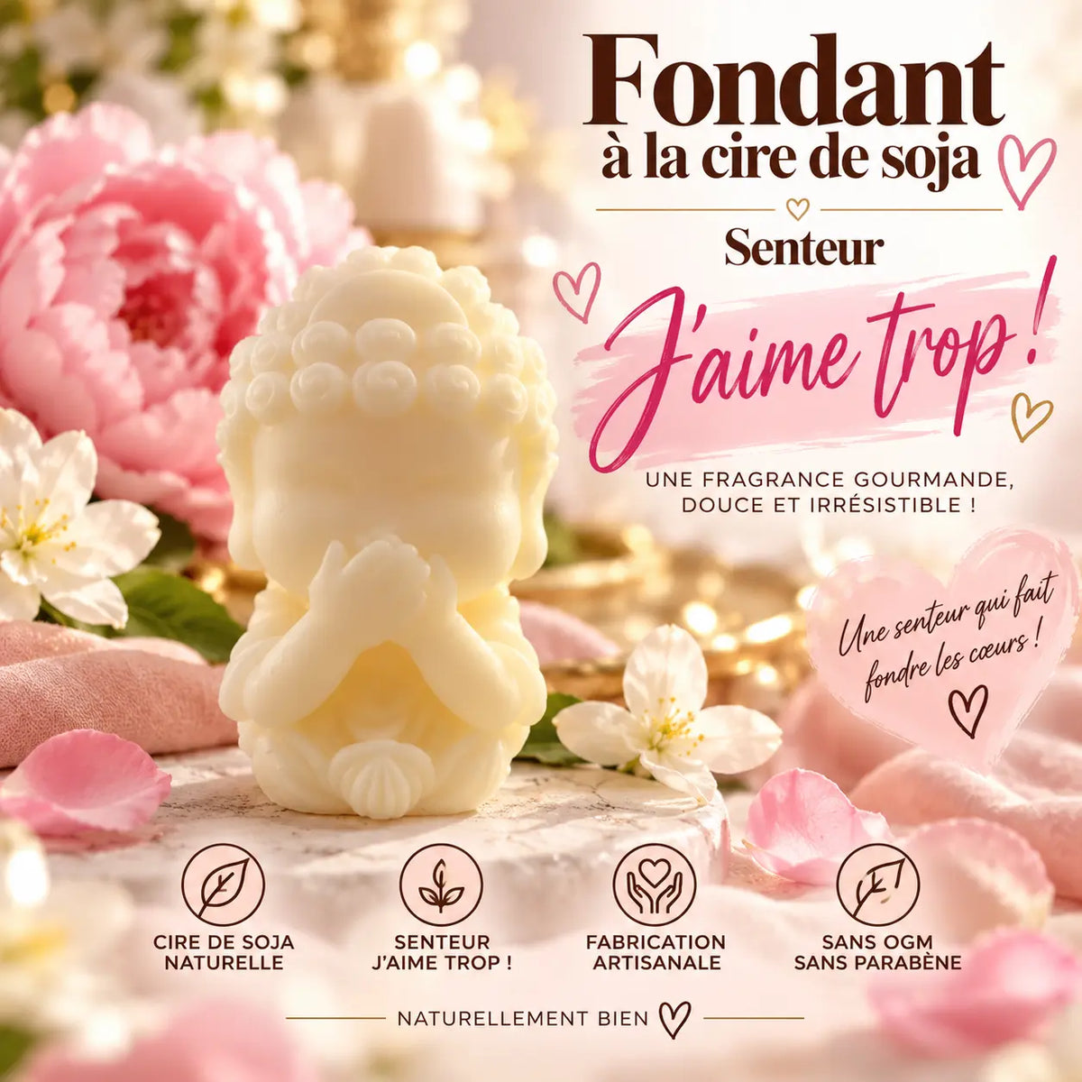 Fondant parfumé J’aime trop ! en cire de soja – senteur florale et fruitée aux fleurs blanches – La Casa del José